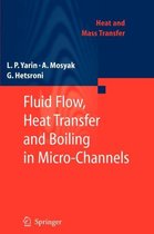 Fluid Flow, Heat Transfer and Boiling in Micro-Channels