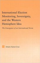 Studies in International Relations- International Election Monitoring, Sovereignty, and the Western Hemisphere