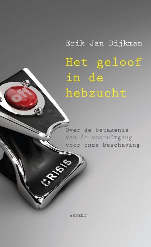 Cover van het boek 'Het geloof in de hebzucht' van Erik Jan Dijkman