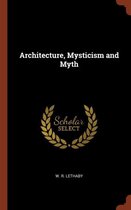 Architecture, Mysticism and Myth