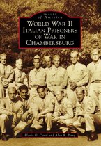 Images of America - World War II Italian Prisoners of War in Chambersburg