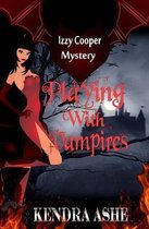 Playing With Vampires - An Izzy Cooper Novel