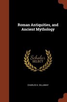 Roman Antiquities, and Ancient Mythology