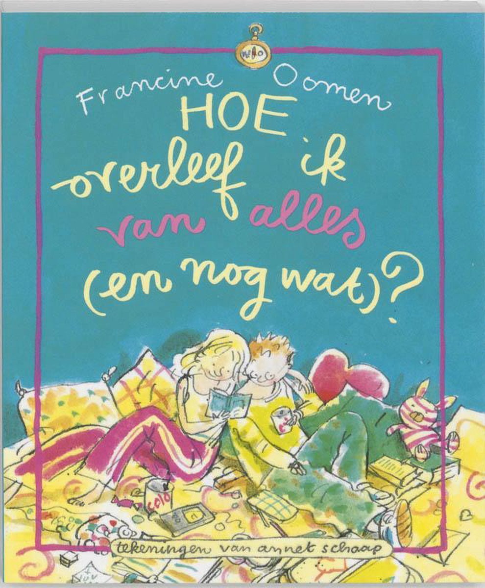 Hoe Overleef Ik Van Alles En Nog Wat Francine Oomen Boeken Bol