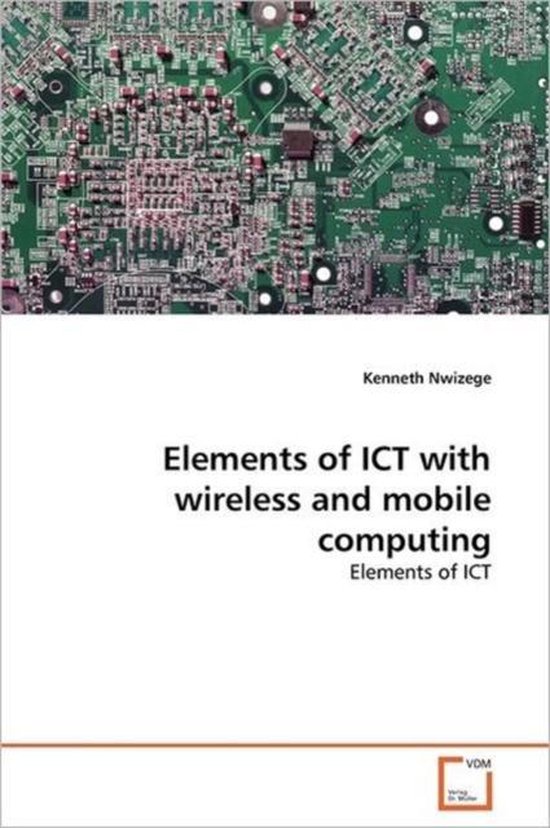 Elements of ICT with wireless and mobile computing 9783639373264