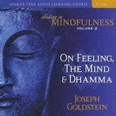 Abiding in Mindfulness: Volume 2: Feelings and the Mind