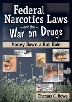 Federal Narcotics Laws And the War on Drugs