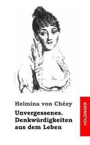 Unvergessenes. Denkw rdigkeiten Aus Dem Leben