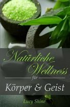 Naturliche Wellness fur Koerper und Geist