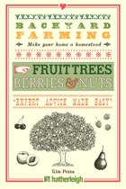 Backyard Farming 10 - Backyard Farming: Fruit Trees, Berries & Nuts