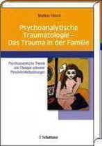 Psychoanalytische Traumatologie - das Trauma in der Familie