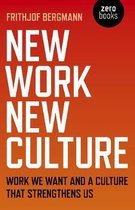 New Work, New Culture – Work we want and a culture that strengthens us