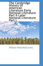 The Cambridge History of American Literature Early National Literature Part II Later National Litera