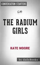 The Radium Girls: by Kate Moore Conversation Starters