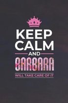 Keep Calm and Barbara Will Take Care of It