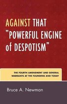 Against That "Powerful Engine of Despotism"
