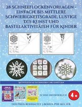 Arbeitsblatter ausschneiden und einfugen (28 Schneeflockenvorlagen - einfache bis mittlere Schwierigkeitsgrade, lustige DIY-Kunst und Bastelaktivitaten fur Kinder)