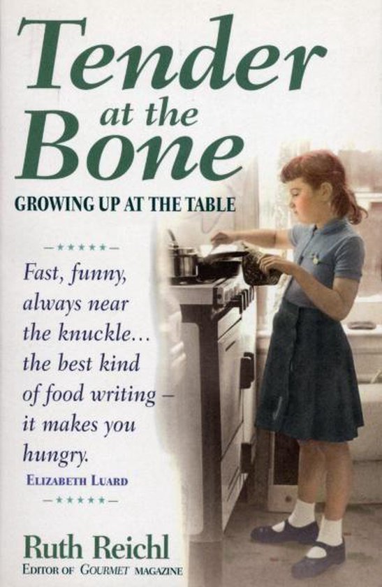 Tender at the Bone by Ruth Reichl Tender at the Bone by Ruth Reichl