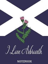 I Love Arbroath - Notebook