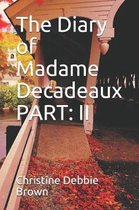 The Diary of Madame Decadeaux PART