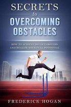 Secrets to Overcoming Obstacles