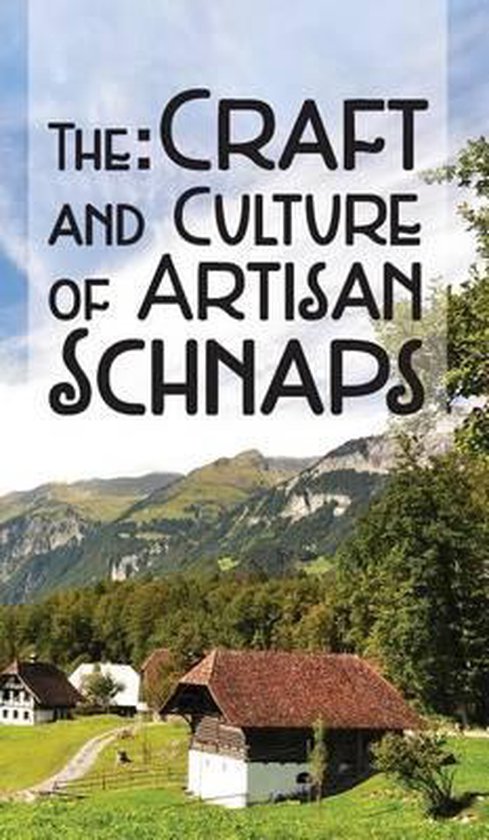The Craft & Culture of Artisan Schnaps - cover