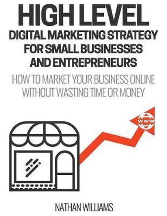 High Level Digital Marketing Strategy For Small Business Own ... - cover