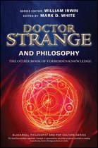 The Blackwell Philosophy and Pop Culture Series - Doctor Strange and Philosophy