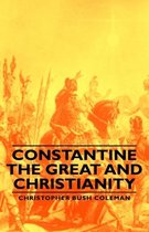 Constantine The Great And Christianity
