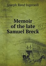 Memoir of the late Samuel Breck