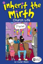 Inherit the Mirth - Inherit the Mirth: Church Life