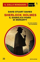 Il Giallo Mondadori Sherlock 23 - Sherlock Holmes - Il diabolico piano di Moriarty (Il Giallo Mondadori Sherlock)