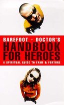 Barefoot Doctor's Handbook For Heroes