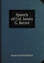 Speech of Col. James G. Berret