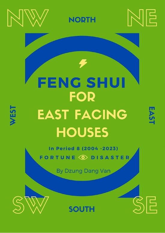 Feng Shui For East Facing Houses - In Period 8 (2004 - 2023) - cover