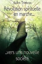 Revolution spirituelle en marche vers une nouvelle societe