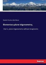 Elementary plane trigonometry,