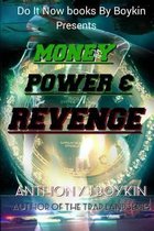 Money Power & Revenge