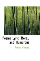 Poems Lyric, Moral, and Humorous