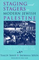 Raphael Patai Series in Jewish Folklore and Anthropology- Staging and Stagers in Modern Jewish Palestine