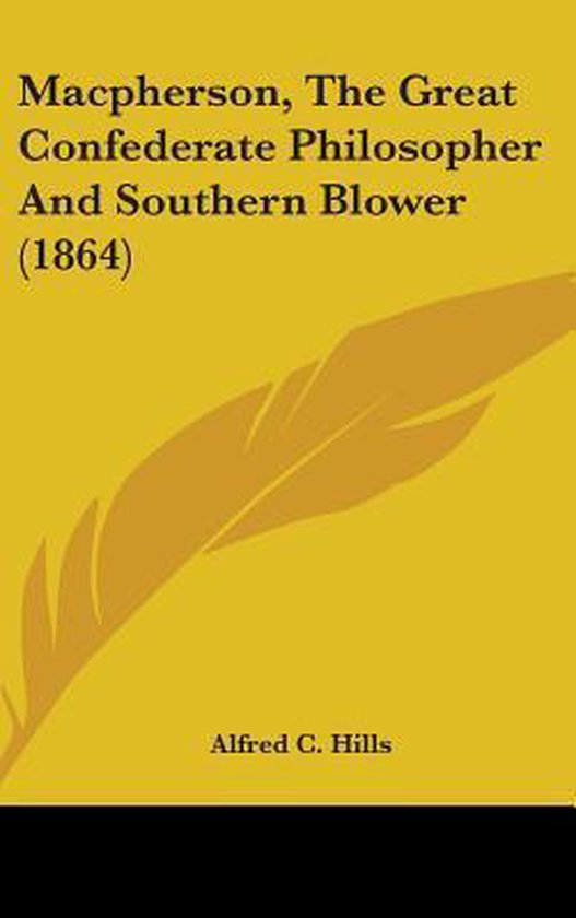 MacPherson, the Great Confederate Philosopher and Southern B ... - cover