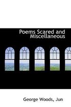 Poems Scared and Miscellaneous