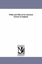 Walks And Talks Of An American Farmer In England.