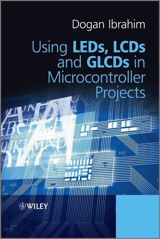 Using LEDs, LCDs and GLCDs in Microcontroller Projects - cover