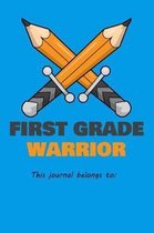 First Grade Warrior This journal belongs to
