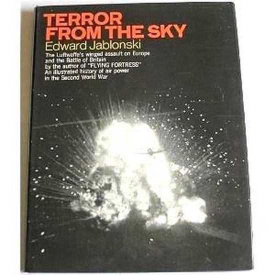 Terror from the Sky; The Luftwaffe's winged assault on Europe and the Battle of Britain