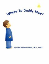 Where Is Daddy Now?