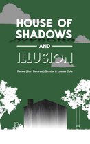 House of Shadows and Illusion