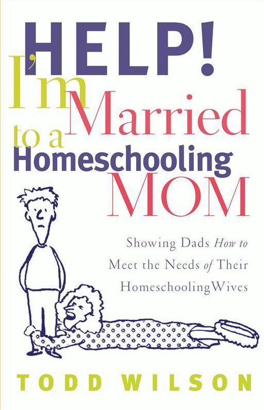 Help! I'M Married to a Homeschooling Mom - cover