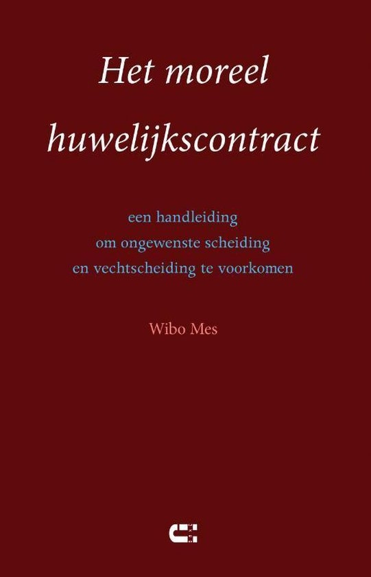 Het moreel huwelijkscontract - Een handleiding om ongewenste scheiding en vechtscheiding te voorkomen